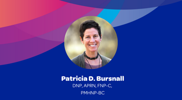NP Spotlight: Patricia D. Bursnall, DNP, APRN, FNP-C, PMHNP-BC